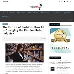 The Future of Fashion: How AI is Changing the Fashion Retail Industry - WhichPLM