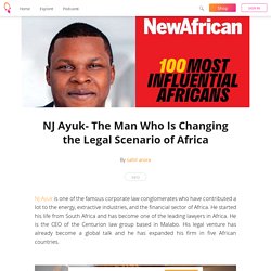 NJ Ayuk - The Man Who Is Changing the Legal Scenario of Africa