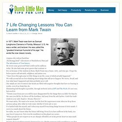 Dumb Little Man - Tips for Life: 7 Life Changing Lessons You Can Learn from Mark Twain