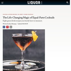The Life-Changing Magic of Equal-Parts Cocktails