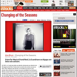 Ane Brun - Changing of the Seasons : LesInrocks.com