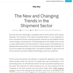 The New and Changing Trends in the Shipment Sector – Ship Way