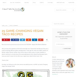 25 Game-Changing Vegan Taco Recipes