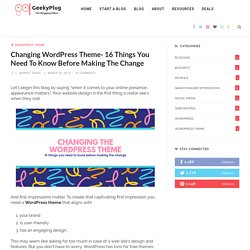 Changing WordPress Theme- 16 Things You Need To Know Before Making The Change - GeekyPlug