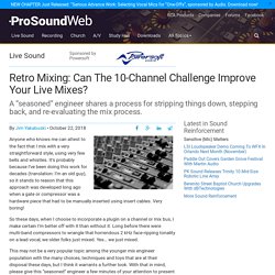 Retro Mixing: Can The 10-Channel Challenge Improve Your Live Mixes? - ProSoundWeb