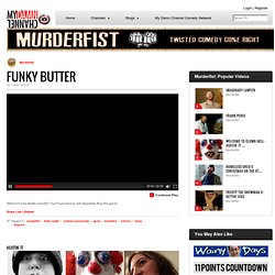 Murderfist » Funky Butter