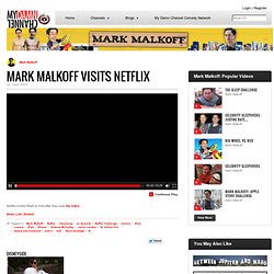 Netflix Challenge » Mark Malkoff Visits Netflix