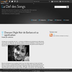 Chanson l'Aigle Noir de Barbara et sa signification - La Clef des Songs
