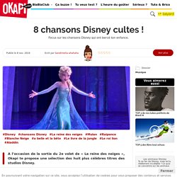 8 chansons Disney cultes ! - Okapi 100% ADO – Le blog des années collège