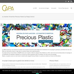 Le chantier d'insertion Precious Plastic by Falepa Corsica - CAPA