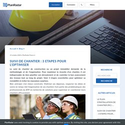 SUIVI DE CHANTIER : 3 ETAPES POUR L'OPTIMISER - PlanRadar