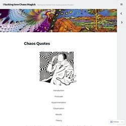 Chaos Quotes – I fucking love Chaos Magick