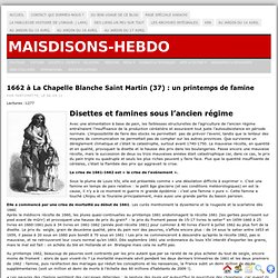 1662 à La Chapelle Blanche Saint Martin (37) : un printemps de famine « MaisDisons-hebdo
