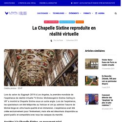 La Chapelle Sixtine reproduite en réalité virtuelle - Laval Virtual