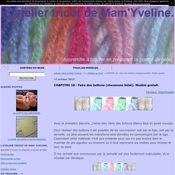 CHAPITRE 18 - Faire des bottons (chaussons bébé). Modèle gratuit. - L'atelier tricot de Mam' Yveline.