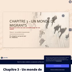Chapitre 3 - Un monde de migrants by kevin.piredda on Genially