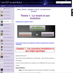 3ème, Thème 1 (Chapitre 1,2 et 3) : Le vivant et son évolution