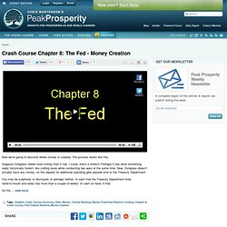 Crash Course Chapter 8: The Fed - Money Creation - Crash Course Videos at Chris Martenson - credit, Debt, Federal Reserve, interest, loans, money creation, perpetual expansion, the Fed, Treasury bonds