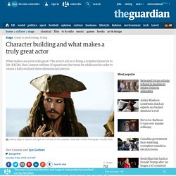 Character building and what makes a truly great actor