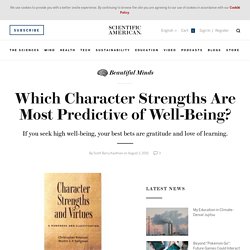 Which Character Strengths Are Most Predictive of Well-Being? - Beautiful Minds - Scientific American Blog Network