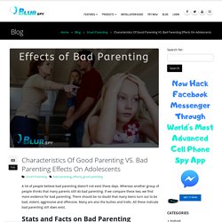 Characteristics Of Good Parenting VS. Bad Parenting Effects On Adolescents