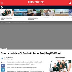 Characteristics Of Android SuperBox