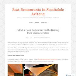 Select a Good Restaurant on the Basis of their Characteristics – Best Restaurants in Scottsdale Arizona
