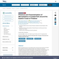 SUSTAINABILITY 26/11/21 Presence and Characterization of Microplastics in Coastal Fish around the Eastern Coast of Thailand