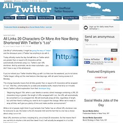 All Links 20 Characters Or More Are Now Being Shortened With Twitter’s “t.co”