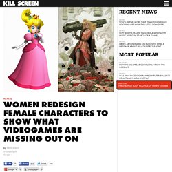Women redesign female characters to show what videogames are missing out on