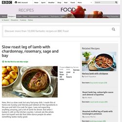 Slow roast leg of lamb with chardonnay, rosemary, sage and bay recipe - BBC Food