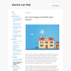 Can You Charge An EV With Solar Panels? - Electric Car FAQ
