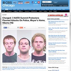 Charged: 3 NATO Summit Protesters Planned Attacks On Police, Mayor’s Home, Obama HQ