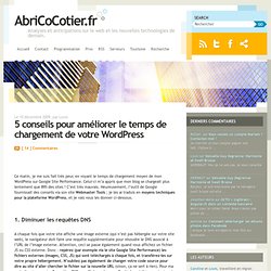 5 conseils pour améliorer le temps de chargement de votre Wordpress