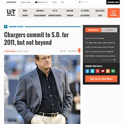 Chargers commit to S.D. for 2011, but not beyond - SignOnSanDiego.com