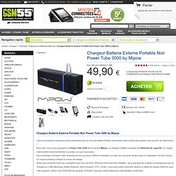 Chargeur Batterie Externe Portable Noir Power Tube 3000 by Mipow pour Chargeurs et Batteries Externes