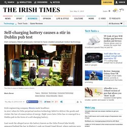 Self-charging battery causes a stir in Dublin pub test