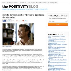 How to Be Charismatic: 7 Powerful Tips from the Mentalist