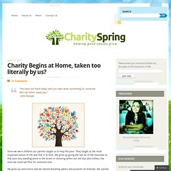 Charity Begins at Home, taken too literally by us?