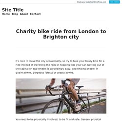 Charity bike ride from London to Brighton city – Site Title
