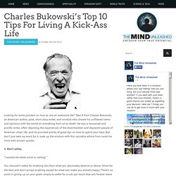 Charles Bukowski’s Top 10 Tips For Living A Kick-Ass Life