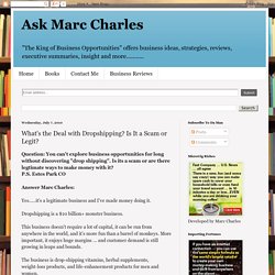 Ask Marc Charles: What's the Deal with Dropshipping? Is It a Scam or Legit?