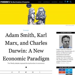Adam Smith, Karl Marx, and Charles Darwin: A New Economic Paradigm