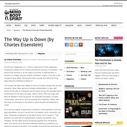 The Way Up is Down (by Charles Eisenstein)
