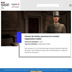 Charles de Gaulle, poursuivre le combat : l’application mobile