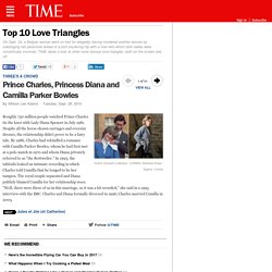 Prince Charles, Princess Diana and Camilla Parker Bowles - Top 10 Love Triangles