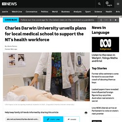 Charles Darwin University unveils plans for local medical school to support the NT's health workforce