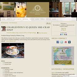 Charleston's 82 Queen She-Crab Soup - The Southern C, southern recipes,travel and southern cuisine