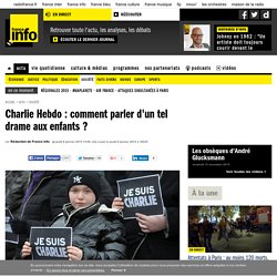 Charlie Hebdo : comment parler d'un tel drame aux enfants ?