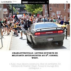 Charlottesville : lettre ouverte de militants antifascistes au Dr. Cornel West.